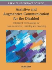 book Assistive and Augmentive Communication for the Disabled: Intelligent Technologies for Communication, Learning and Teaching