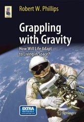 book Grappling with Gravity: How Will Life Adapt to Living in Space?