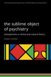 book The Sublime Object of Psychiatry: Schizophrenia in Clinical and Cultural Theory