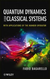 book Quantum Dynamics for Classical Systems: With Applications of the Number Operator