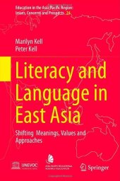 book Literacy and Language in East Asia: Shifting Meanings, Values and Approaches