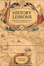 book History Lessons: What business and management can learn from the great leaders of history