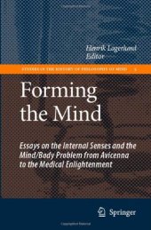 book Forming the Mind: Essays on the Internal Senses and the Mind/Body Problem from Avicenna to the Medical Enlightenment