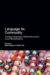 book Language As Commodity: Global Structures, Local Marketplaces