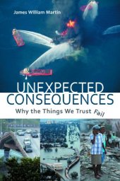 book Unexpected Consequences: Why The Things We Trust Fail