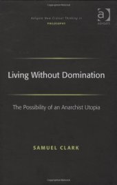 book Living Without Domination: The Possibility of an Anarchist Utopia