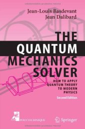 book The Quantum Mechanics Solver: How to Apply Quantum Theory to Modern Physics