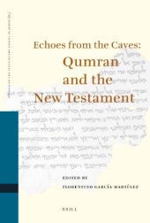 book Echoes from the Caves: Qumran and the New Testament