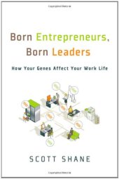 book Born Entrepreneurs, Born Leaders: How Your Genes Affect Your Work Life