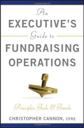 book An Executive's Guide to Fundraising Operations: Principles, Tools & Trends