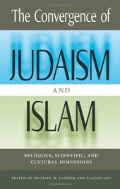 book The Convergence of Judaism and Islam: Religious, Scientific, and Cultural Dimensions