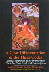 book A Clear Differentiation of the Three Codes: Essential Distinctions Among the Individual Liberation, Great Vehicle, and Tantric Systems : The Sdom Gsum ... Six Letters