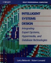 book Intelligent Systems Design: Integrating Expert Systems, Hypermedia, and Database Technologies