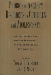 book Phobic and Anxiety Disorders in Children and Adolescents: A Clinician's Guide to Effective Psychosocial and Pharmacological Interventions