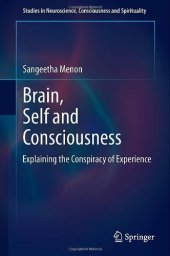 book Brain, Self and Consciousness: Explaining the Conspiracy of Experience