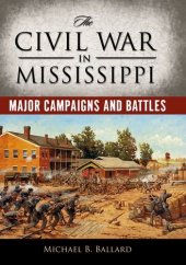 book The Civil War in Mississippi: Major Campaigns and Battles