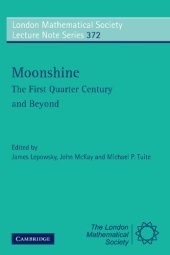 book Moonshine - The First Quarter Century and Beyond: Proceedings of a Workshop on the Moonshine Conjectures and Vertex Algebras