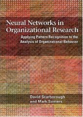 book Neural Networks in Organizational Research: Applying Pattern Recognition to the Analysis of Organizational Behavior