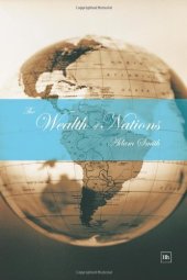 book The Wealth of Nations: With a Foreword by George Osborne, MP and an Introduction by Jonathan B. Wright, University of Richmond