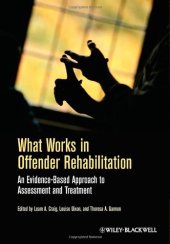 book What Works in Offender Rehabilitation: An Evidence-Based Approach to Assessment and Treatment