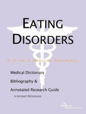 book Eating Disorders - A Medical Dictionary, Bibliography, and Annotated Research Guide to Internet References