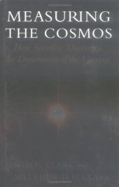 book Measuring the Cosmos: How Scientists Discovered the Dimensions of the Universe