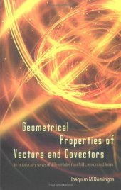 book Geometrical Properties of Vectors and Covectors: An Introductory Survey of Differentiable Manifolds, Tensors and Forms