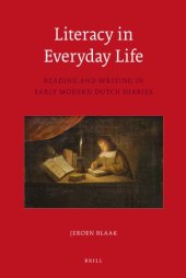 book Literacy in Everyday Life: Reading and Writing in Early Modern Dutch Diaries