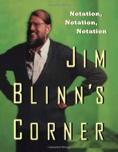 book Jim Blinn's Corner:  Notation, Notation, Notation