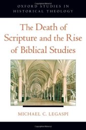 book The Death of Scripture and the Rise of Biblical Studies