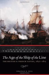 book The Age of the Ship of the Line: The British and French Navies, 1650-1815