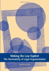 book Making the Law Explicit: The Normativity of Legal Argumentation