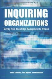 book Inquiring Organizations: Moving From Knowledge Management To Wisdom