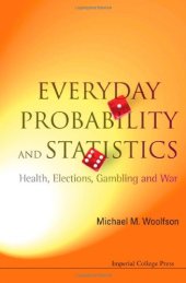 book Everyday Probability and Statistics: Health, Elections, Gambling and War