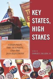 book Key States, High Stakes: Sarah Palin, the Tea Party, and the 2010 Elections