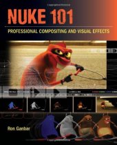 book Nuke 101: Professional Compositing and Visual Effects