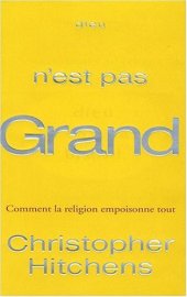 book Dieu n'est pas grand : Comment la religion empoisonne tout