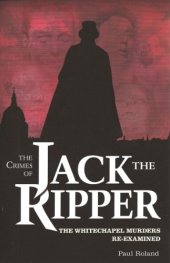 book The Crimes of Jack the Ripper: The Whitechapel Murders Re-Examined