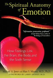 book The Spiritual Anatomy of Emotion: How Feelings Link the Brain, the Body, and the Sixth Sense