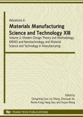 book Advances in Materials Manufacturing Science and Technology 13, Volume 2: Modern Design Theory and Methodology, MEMS and Nanotechnology, Material Science and Technology in Manufacturing