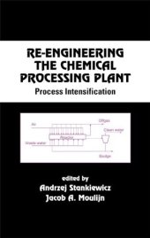 book Re-Engineering the Chemical Processing Plant: Process Intensification