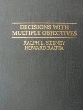 book Decisions with Multiple Objectives: Preferences and Value Tradeoffs