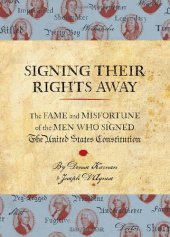 book Signing Their Rights Away : The Fame and Misfortune of the Men Who Signed the Declaration of Independence