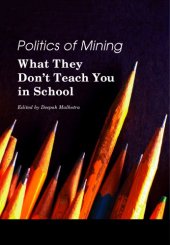 book Politics of mining : what they don't teach you in school