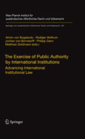 book The Exercise of Public Authority by International Institutions: Advancing International Institutional Law