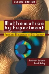 book Mathematics by Experiment, 2nd Edition: Plausible Reasoning in the 21st Century