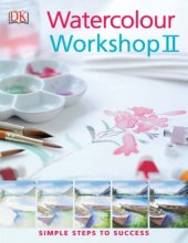 book Watercolour Workshop II : Simple Steps to Success