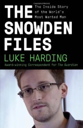 book The Snowden Files: The Inside Story of the World's Most Wanted Man