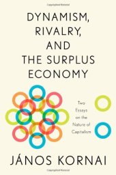 book Dynamism, Rivalry, and the Surplus Economy: Two Essays on the Nature of Capitalism