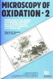 book Microscopy of oxidation 2 : proceedings of the Second International Conference on the Microscopy of Oxidation, held at Selwyn College, University of Cambridge, 29-31 March 1993